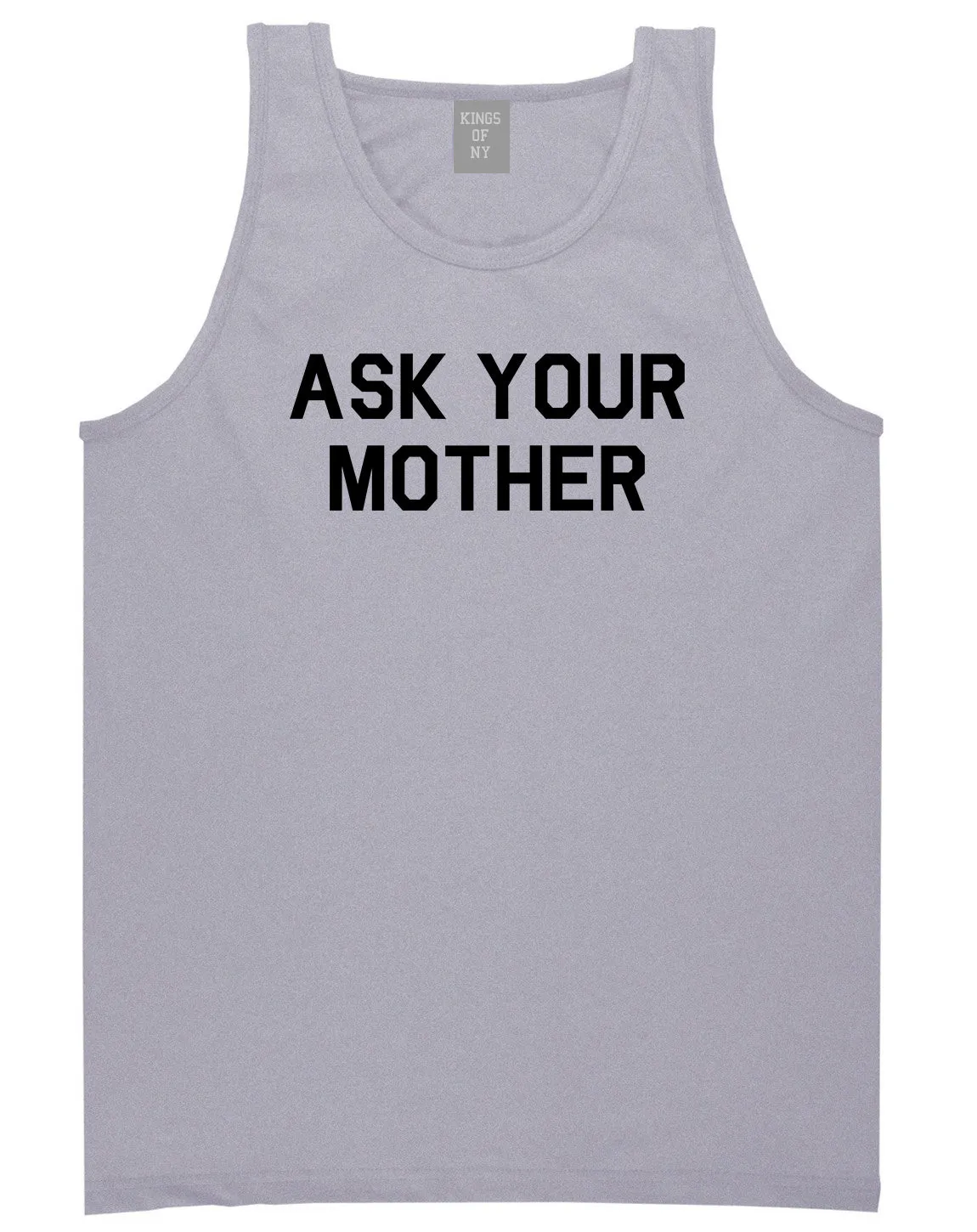 Ask Your Mother Funny Dad Mens Tank Top Shirt