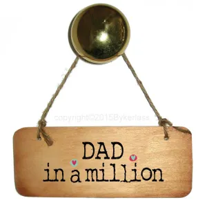 Dad in a Million Rustic Wooden Sign - RWS1