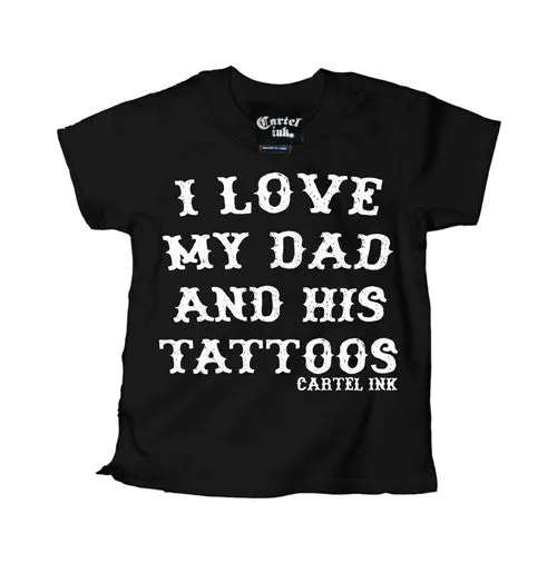 I Love My Dad and His Tattoos Kid's T-Shirt